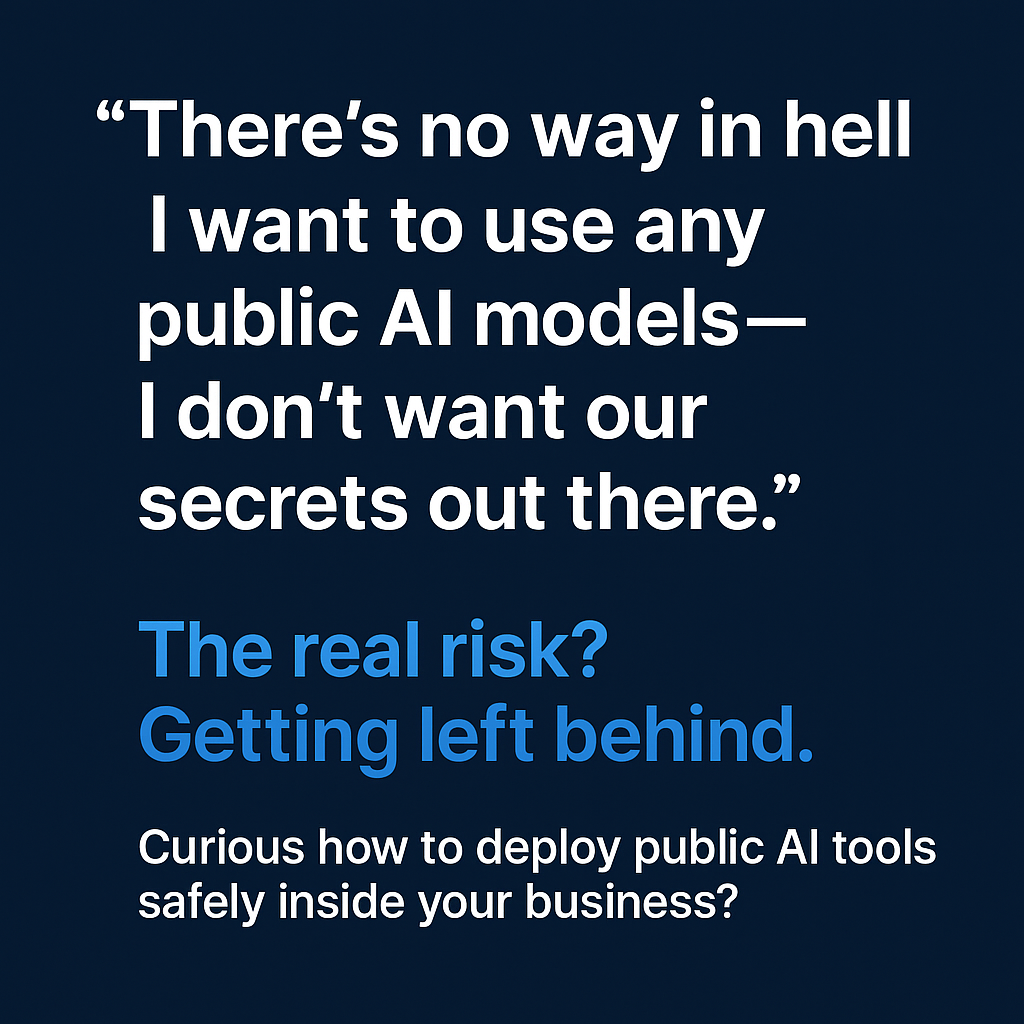 Quote: There's no way in hell I want to use any public AI models — I don't want our secrets out there. The real risk? Getting left behind.